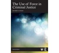 The Use Of Force In Criminal Justice