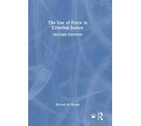The Use Of Force In Criminal Justice