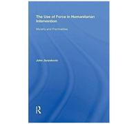 The Use Of Force In Humanitarian Intervention