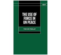 The Use Of Force In Un Peace Operations