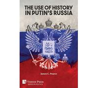 The Use of History in Putin's Russia