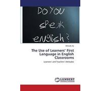 The Use Of Learners' First Language In English Classrooms