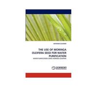 The Use Of Moringa Oleifera Seed For Water Purification