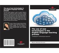 The use of new technologies in the English language teaching process: A pedagogical-methodological approach