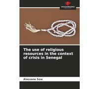 The use of religious resources in the context of crisis in Senegal