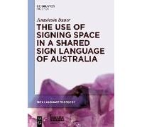 The Use Of Signing Space In A Shared Sign Language Of Australia