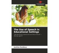 The Use of Speech in Educational Settings: “We should put a band-aid over Alice’s mouth” - Nicolas, age 10