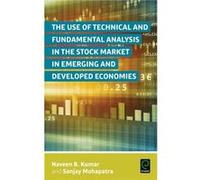 The Use of Technical and Fundamental Analysis in the Stock Market in Emerging and Developed Economies by Dr. Sanjay Mohapatra Naveen B Kumar, Sanjay Mohapatra (Auteur)