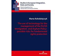 The Use Of Technology For The Management Of The Eu/Us Immigration And Asylum Policy- Possible Risks For Fundamental Rights Protection
