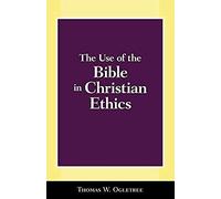 The Use Of The Bible In Christian Ethics