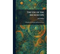 The Use of the Microscope: A Handbook for Routine and Research Work