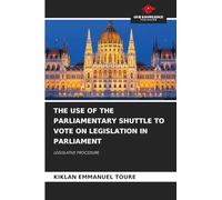 The Use of the Parliamentary Shuttle to Vote on Legislation in Parliament