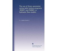 The use of three-parameter rating table lookup programs, RDRAT and PARM3, in hydraulic flow models
