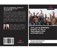 The Use Of Whoqol- Quality Of Life In Individuals With Schizophrenia