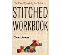 The Useful Knowledge You'll Pick Up Stitched: A Clear Journey Toward the Original Book's Deeper Understanding