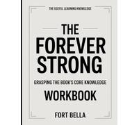 The Useful Leaning Knowledge The Forever Strong: Grasping the Book’s Core Knowledge.