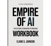 The Useful Learning Knowledge Empire Of Ai: A Better Guide To Navigating The Main Book