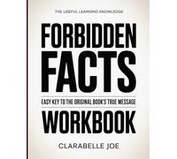 The Useful Learning Knowledge Forbidden Facts: Easy Key to the Original Book’s True Message
