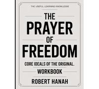 The Useful Learning Knowledge The Prayer of Freedom: Core Ideals of the original.
