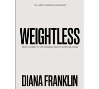 The Useful Learning Knowledge Weightless: Simple Guide to the Original Book’s Core Meaning