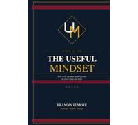 The Useful Mindset: Improve the Room: How to be the most Useful Person in every room you enter