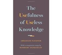 The Usefulness of Useless Knowledge - [Livre en VO] Abraham Flexner, Robbert Dijkgraaf (Auteur)