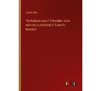 The Uselessness Of Vivisection Upon Animals As A Method Of Scientific Research