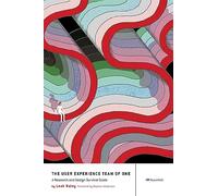 The User Experience Team of One: A Research and Design Survival Guide