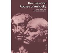 The Uses and Abuses of Antiquity
