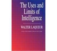 The Uses and Limits of Intelligence Walter Laqueur (Auteur)