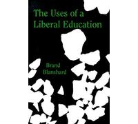 The Uses Of A Liberal Education: And Other Talks To Students