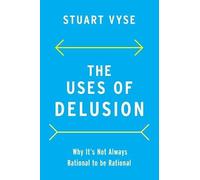Les usages de l'illusion – Pourquoi il n'est pas toujours rationnel d'être rationnel