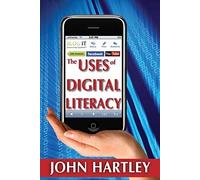 The Uses Of Digital Literacy