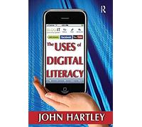 The Uses Of Digital Literacy