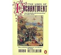 The Uses of Enchantment: The Meaning and Importance of Fairy Tales [Paperback]