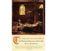 Bruno Bettelheim – The Uses of Enchantment – Vintage Books