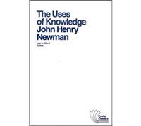 The Uses of Knowledge by John Henry Newman John H. Newman (Auteur)
