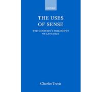 The Uses of Sense: Wittgenstein's Philosophy of Language