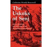 The Uskoks Of Senj: Piracy, Banditry, And Holy War In The Sixteenth-Century Adriatic (Paperback) Catherine Wendy Bracewell, (Auteur)