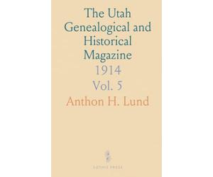 The Utah Genealogical and Historical Magazine: 1914