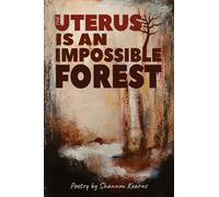 The Uterus is an Impossible Forest