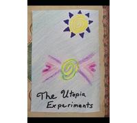 The Utopia Experiments