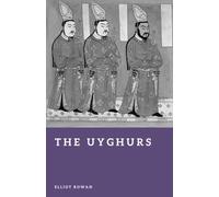 The Uyghurs: Kings of the Silk Road Oases