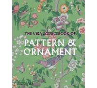 The V&a Sourcebook of Pattern & Ornament