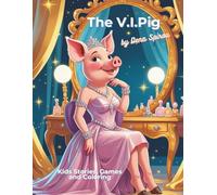 The V.I.Pig: The Wealthy Pig Who Had No Manners