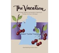 The Vacation: A Teenage Migrant Farmworker’s Experience Picking Cherries in Michigan