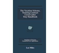 The Vacation Scheme, Training Contract Cover Letter Tiny Handbook: Templates to Structure Commercial Law Applications