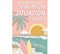 The Vacation Situation (Special Edition): A Small Town, Secret Identity, Summer Beach Romcom
