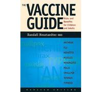 The Vaccine Guide: Risks and Benefits for Children and Adults