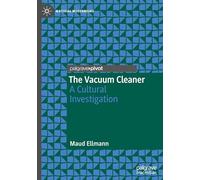The Vacuum Cleaner: A Cultural Investigation